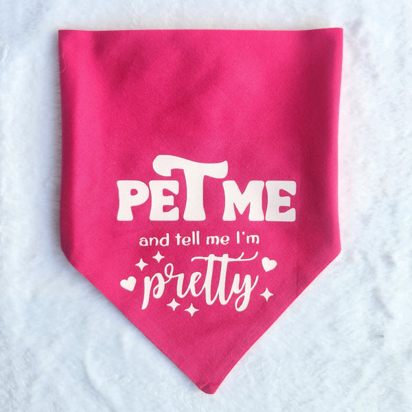 Pet Me And Tell Me I'm Pretty Snap-On Bandana